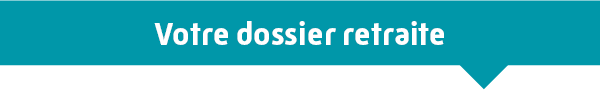 Deposer Dossier Retraite – Compléter Mon Dossier Retraite – TSDG